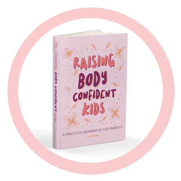 Raising Body Confident Kids Book by Emma Wright